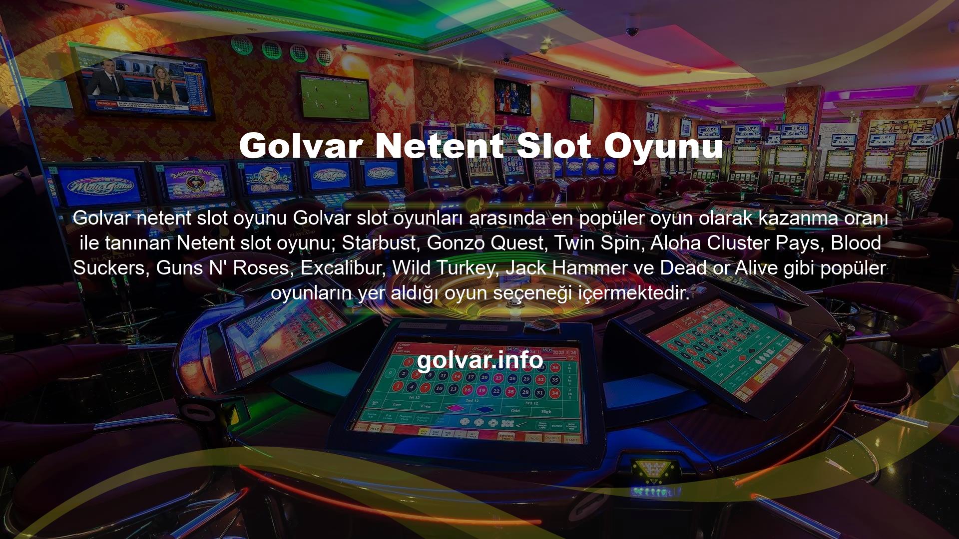 Golvar üyeleri, ödeme hatları ve ücretsiz döndürme özelliği olan Netent slot oyunlarını sever; Üyelerin düşük yatırımla yüksek kazançlar elde edebilmesi Netent slot oyunlarını hit oyunlar unvanına iten en önemli etkendir